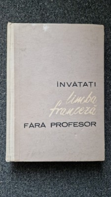 INVATATI LIMBA FRANCEZA FARA PROFESOR - Braescu, Bercescu foto