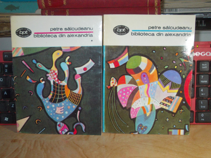 PETRE SALCUDEANU - BIBLIOTECA DIN ALEXANDRIA * 2 VOL_PRIMA EDITIE COMPLETA,1994*