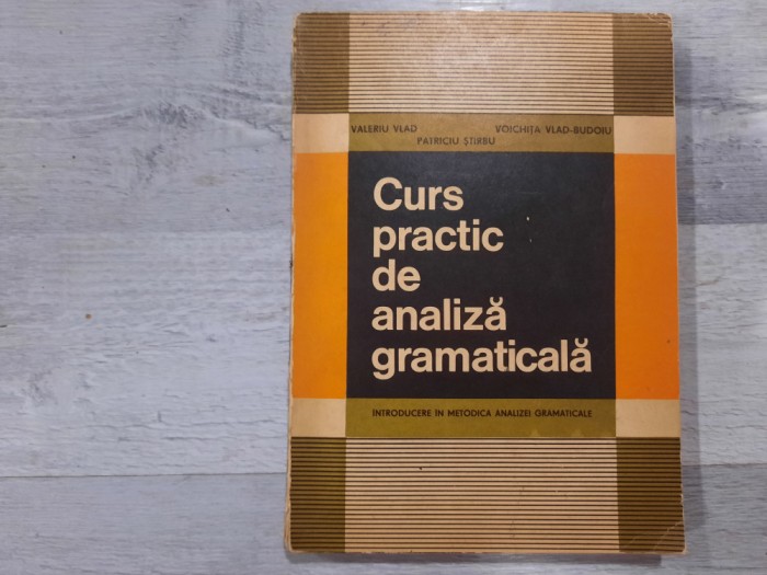 Curs practic de analiza gramaticala de Valeriu Vlad,V.V.Budoiu,P.Stirbu