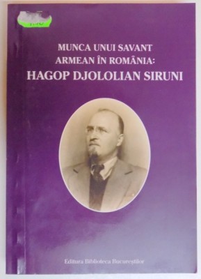 MUNCA UNUI SAVANT ARMEAN IN ROMANIA-HAGOP DJOLOLIAN SIRUNI foto