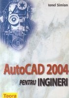 AutoCAD 2004 pentru ingineri (Ionel Simion) foto