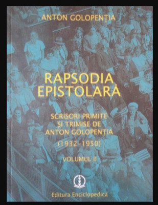 Rapsodia epistolara: scrisori primite si trimise de Anton Golopentia vol. 2/3 foto