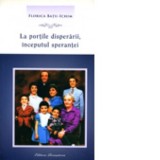 La portile disperarii, inceputul sperantei - Florica Batu-Ichim