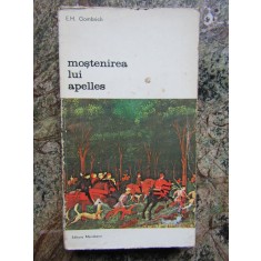 MOSTENIREA LUI APELLES. STUDII DESPRE ARTA RENASTERII-E.H. GOMBRICH