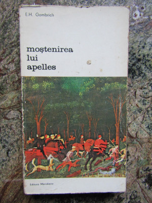 MOSTENIREA LUI APELLES. STUDII DESPRE ARTA RENASTERII-E.H. GOMBRICH foto