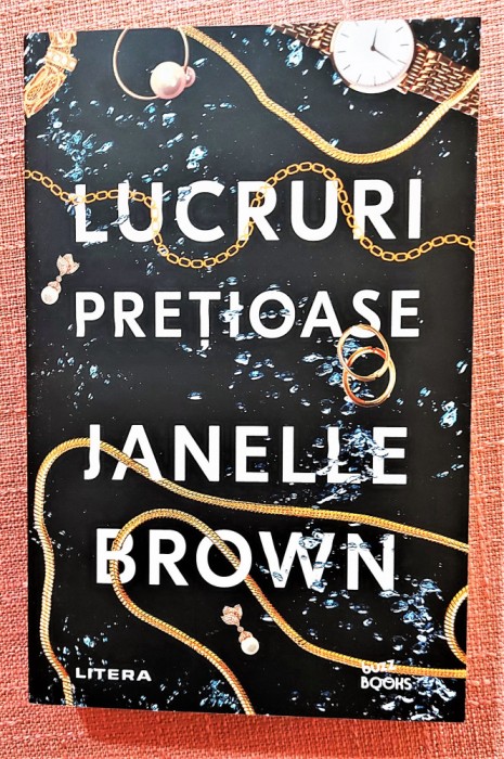 Lucruri pretioase. Editura Litera, 2021 - Janelle Brown