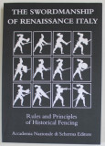 THE SWORDMANSHIP OF RENAISSANCE ITALY , RULES AND PRINCIPLES OF HISTORICAL FENCING , 2021