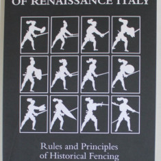 THE SWORDMANSHIP OF RENAISSANCE ITALY , RULES AND PRINCIPLES OF HISTORICAL FENCING , 2021