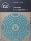 Sisteme Calendaristice - George Stanila, Editura Stiintifica, 1980, Stiinta pt Toti, Romana, Geografie