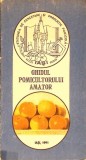 Ghidul Pomicultorului Amator - Colectiv, Agronomie, Iasi 1991, 30 Pagini