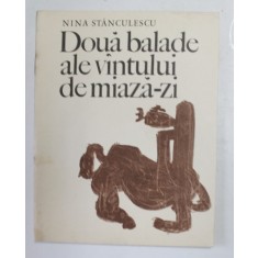 DOUA BALADE ALE VANTULUI DE MIAZA - ZI de NINA STANCULESCU , desene de VLAD FLORESCU , 1970