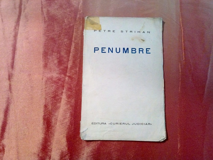 PETRE STRIHAN - PENUMBRE - editie princeps, 1929, 88 p.; coperta originala