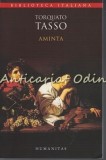 Aminta - Torquato Tasso, Humanitas, 2010, 243 pagini, Romana, Roman