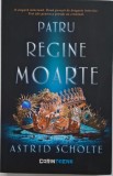 Patru regine moarte &ndash; Astrid Scholte