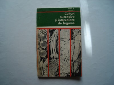 Culturi succesive si intercalate de legume - Voinea M., Popescu H. foto