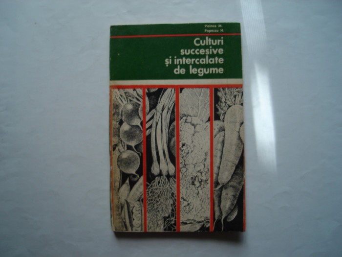 Culturi succesive si intercalate de legume - Voinea M., Popescu H.