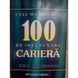 Ken Langdon - Cele mai reusite 100 de idei pentru cariera (Editia: 2000)