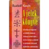 A jelek k&ouml;nyve - 493 rejt&eacute;lyes jel magyar&aacute;zata - Rudolf Koch