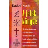 A jelek k&ouml;nyve - 493 rejt&eacute;lyes jel magyar&aacute;zata - Rudolf Koch