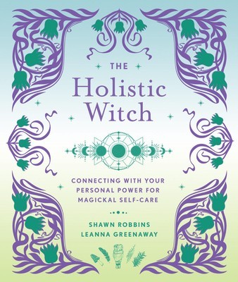 The Holistic Witch: Connecting with Your Personal Power for Magickal Self-Carevolume 10 foto