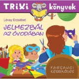 Jelmezb&aacute;l az &oacute;vod&aacute;ban - Farsangi K&eacute;sz&uuml;lőd&eacute;s - Trixi k&ouml;nyvek - L&eacute;vay Erzs&eacute;bet