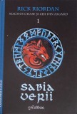 MAGNUS CHASE SI ZEII DIN ASGARD VOL.1 SABIA VERII-RICK RIORDAN-272666