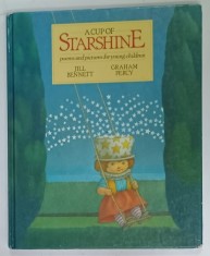 A CUP OF STARSHINE , POEMS AND PICTURES FOR YOUNG CHILDREN by JILL BENNETT and GRAHAM PERCY , 1991