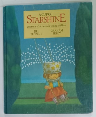 A CUP OF STARSHINE , POEMS AND PICTURES FOR YOUNG CHILDREN by JILL BENNETT and GRAHAM PERCY , 1991 foto