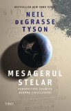 Cumpara ieftin Mesagerul stelar. Perspective cosmice asupra civilizatiei/Neil de Grasse Tyson
