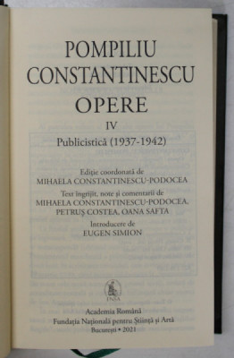 OPERE , PUBLICISTICA ( 1937 - 1942 ) , VOLUMUL IV de POMPILIU CONSTANTINESCU , 2021 , MICI DEFECTE foto