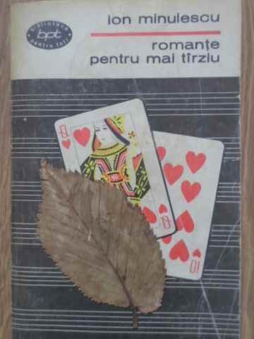 ROMANTE PENTRU MAI TARZIU-ION MINULESCU-209408