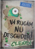Va rugam nu deschideti! Cleiosi! - Charlotte Habersack - Carte copii, Povesti