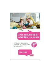 Arta conversatiei parintilor cu copiii - Wendy Mogel - Trei