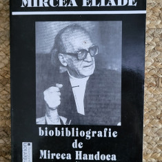 Mircea Handoca - Mircea Eliade. Bibliografie (volumul 1)