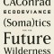 Ecodeviance: (Soma)Tics for the Future Wilderness