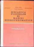 MECANICA FLUIDELOR SI MASINI HIDROPNEUMATICE. PROBLEME-JULIETA FLOREA, ION SETEANU, VALERIU PANAITESCU, GHE-350017