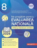 Ne pregătim pentru Evaluarea Națională 2026. Limba și literatura rom&acirc;nă - Clasa a VIII-a - Paperback brosat - Camelia Săpoiu, Mihaela Doboș, Cristina