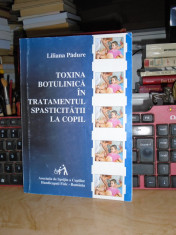 LILIANA PADURE - TOXINA BOTULINICA IN TRATAMENTUL SPASTICITATII LA COPIL , 2003 foto