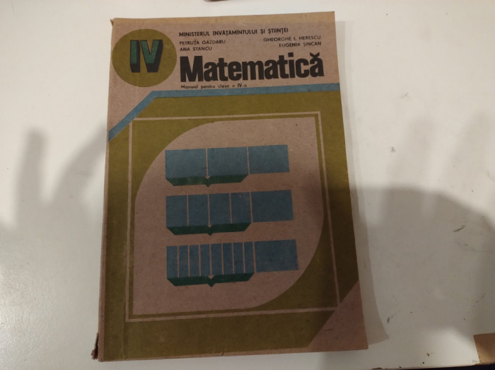 Manual de matematică. Clasa a IV-a. Găzdaru, Stancu, Herescu, Șincan