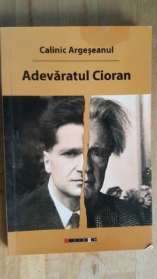 Adevaratul Cioran- Calinic Argesanul foto