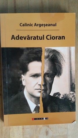 Adevaratul Cioran- Calinic Argesanul
