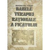 Magdalena Timar - Bazele terapiei rationale a ficatului (Editia: 1983)