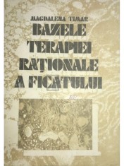 Magdalena Timar - Bazele terapiei rationale a ficatului (Editia: 1983)