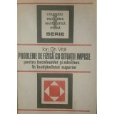 Ion Gh. Vita - Probleme de fizica cu situatii impuse (Editia: 1987)
