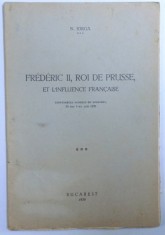 FREDERIC II, ROI DE PRUSSE, ET L&amp;#039;INFLUENCE FRANCAISE par N. IORGA 1939 foto