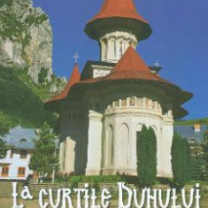La curtile duhului Vol.2. Vetre manastiresti din Transilvania si Maramures - Razvan Bucuroiu