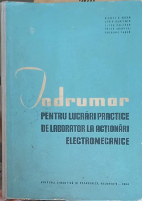 INDRUMAR PENTRU LUCRARI PRACTICE DE LABORATOR LA ACTIONARI ELECTROMECANICE-NICOLAE V. BOTAN SI COLAB.-249911 foto