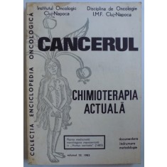 CANCERUL - CHIMIOTERAPIA ACTUALA de I. CHIRICUTA sI S. MUNTEANU , 1983