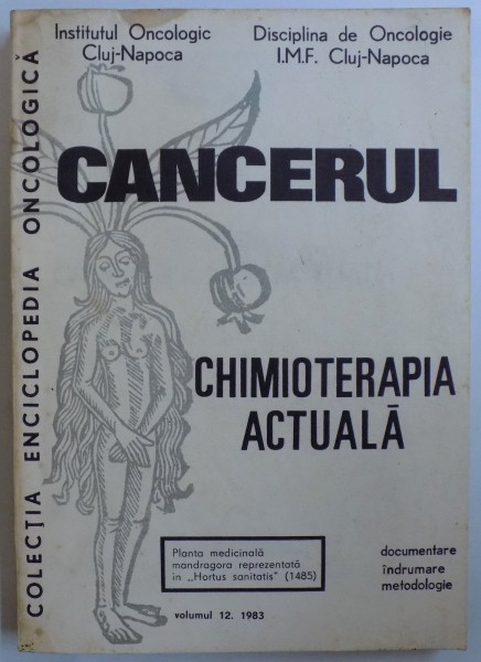 CANCERUL - CHIMIOTERAPIA ACTUALA de I. CHIRICUTA sI S. MUNTEANU , 1983