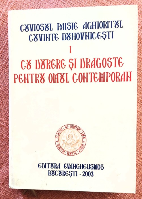 Cu durere si dragoste pentru omul contemporan &ndash; Cuviosul Paisie Aghioritul